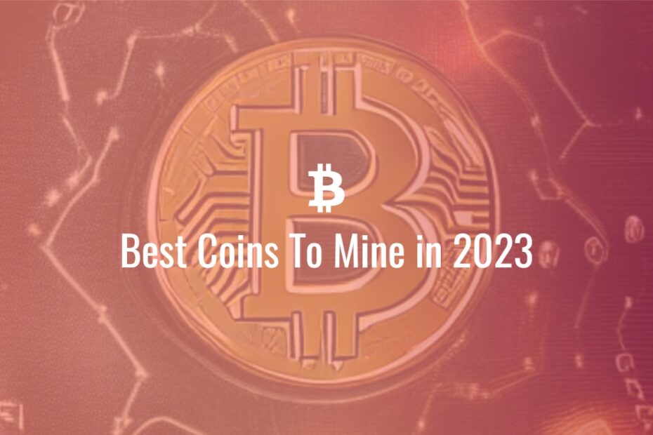 Best crypto coins to mine in 2023
